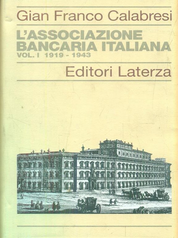 L'Associazione Bancaria Italiana. Vol 1. 1919-1943