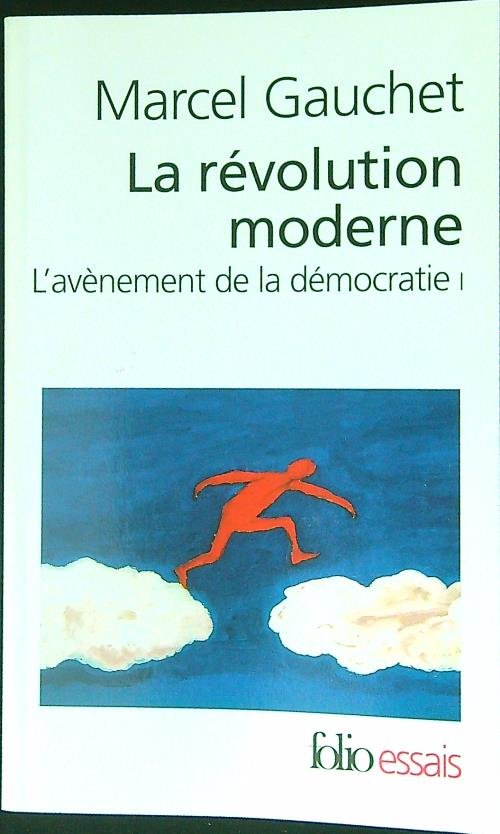 L'avenement De La Democratie 1/La Revolution Moderne