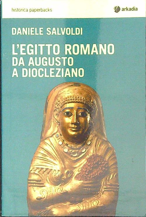 L'Egitto romano. Da Augusto a Diocleziano