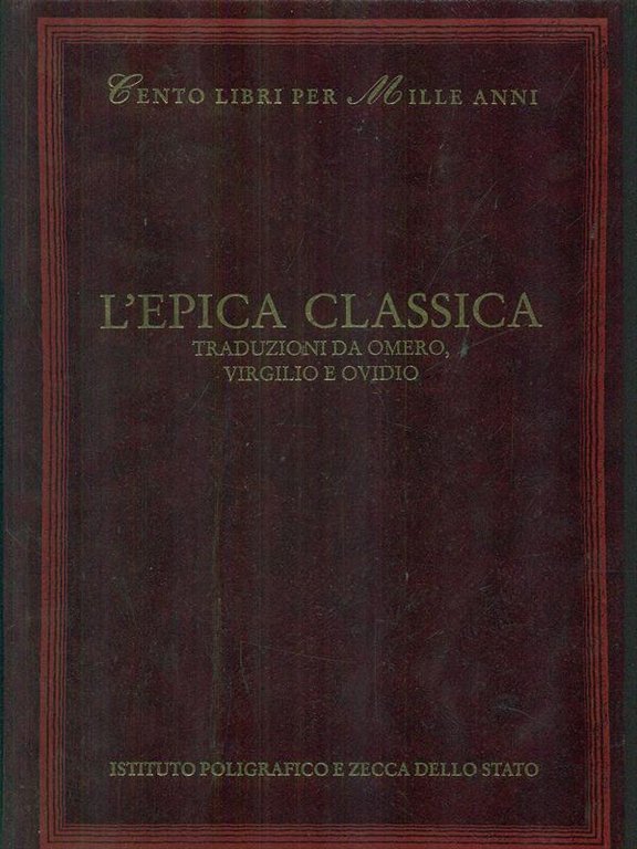 L'epica classica. Traduzioni da Omero, Virgilio e Ovidio