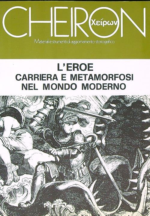 L'eroe. Carriera e metamorfosi nel mondo moderno