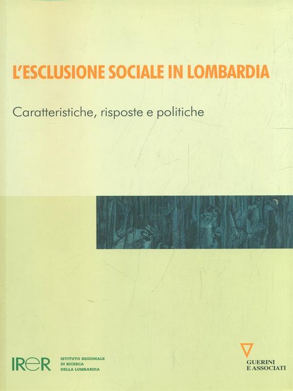 L' esclusione sociale in Lombardia. Caratteristiche, risposte e politiche | Immagine Gallery 2