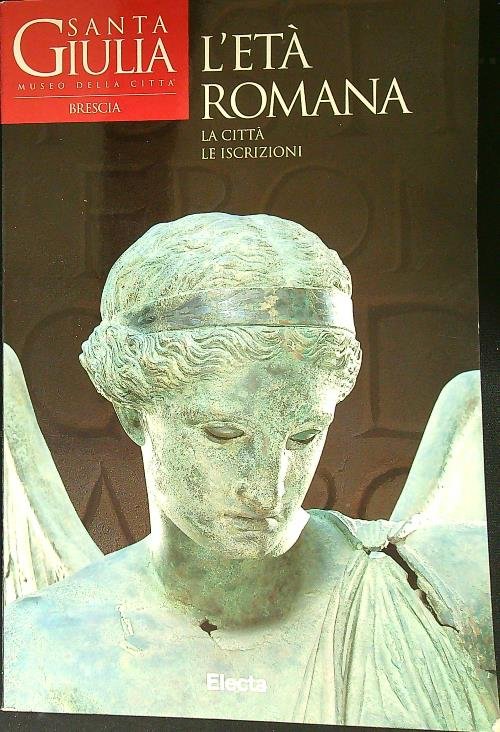 L'eta' romana. Le citta' Le iscrizioni