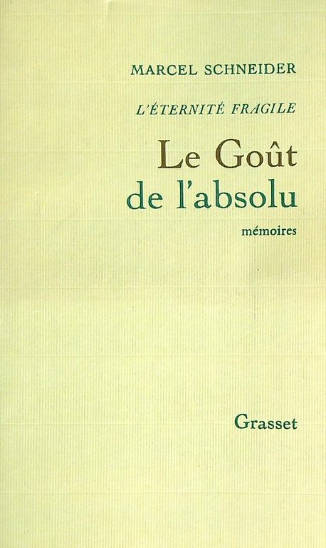 L'eternite' fragile: le gout de l'absolu. Memoires intimes. Tome 4