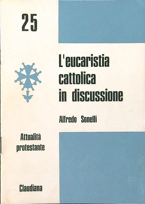 L'eucaristia cattolica in discussione