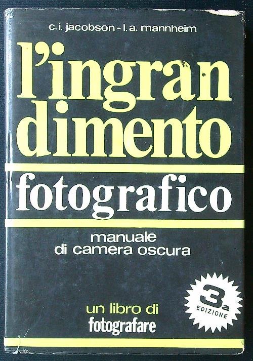 L'ingrandimento fotografico. Manuale di camera oscura