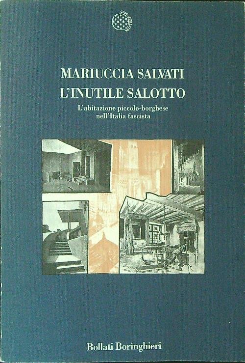 L'inutile salotto. L'abitazione piccolo borghese nell'Italia fascista