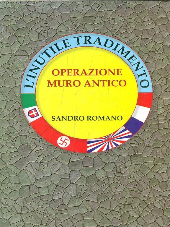 L'inutile tradimento (operazione muro antico)