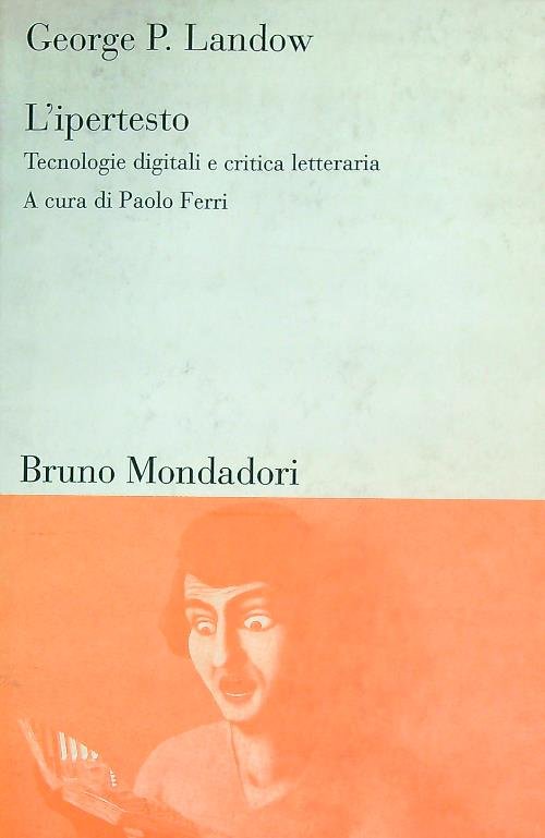 L'ipertesto. Nuove tecnologie e critica letteraria