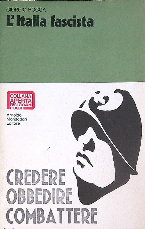 L'italia Fascista Credere obbedire combattere