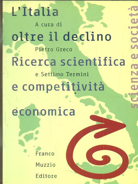 L'Italia oltre il declino. Ricerca scientifica e competitivita' economica