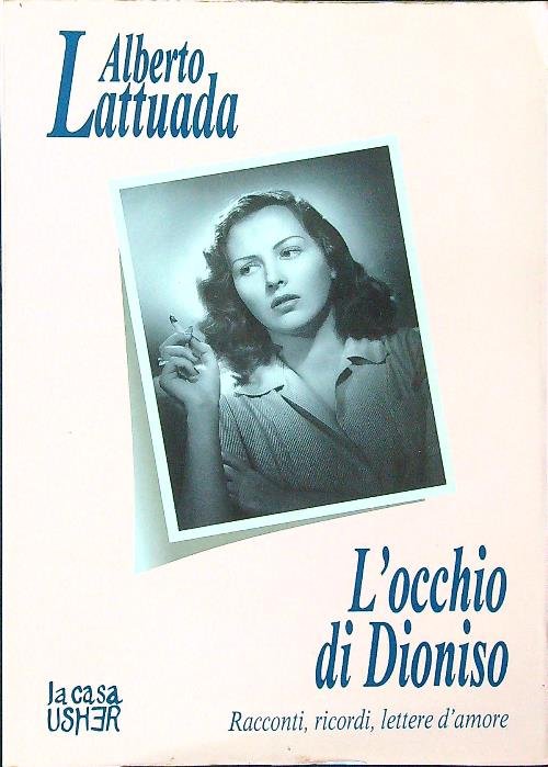 L'occhio di Dioniso. Racconti, ricordi, lettere d'amore