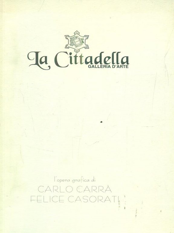 L'opera grafica di Carlo Carra' Felice Casorati