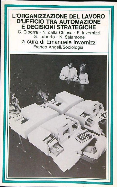 L'organizzazione del lavoro d'ufficio tra automazione e decisioni strategiche.