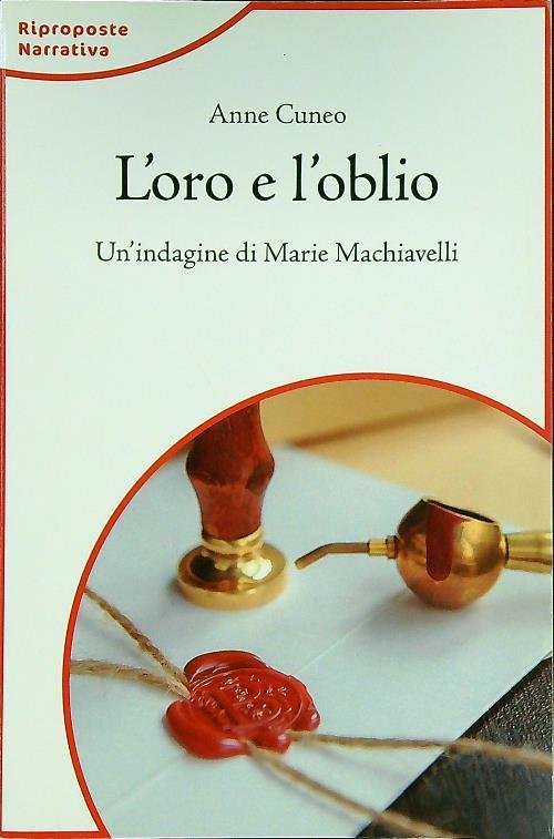 L'oro e l'oblio. Un'indagine di Marie Machiavelli