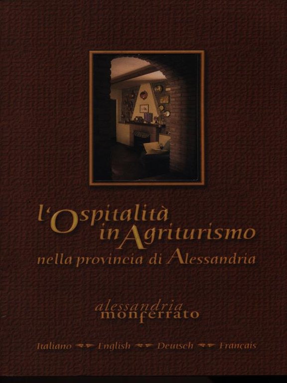 L'ospitalita' in agriturismo nella provincia di Alessandria