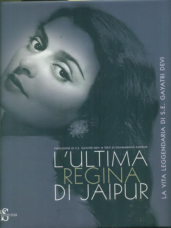 L'ultima regina di Jaipur - La vita leggendaria di S.E. …