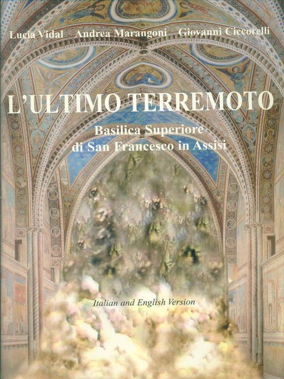 L'ultimo terremoto. Basilica superiore di San Francesco di Assisi
