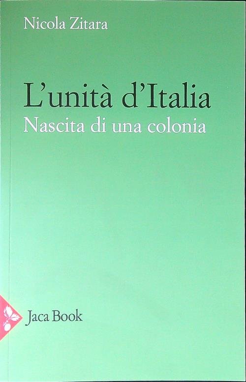 L' unita' d'Italia. Nascita di una colonia