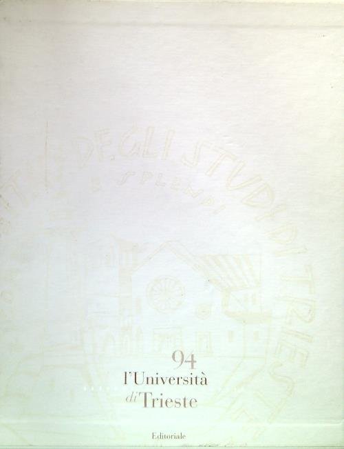 L'Universita' di Trieste. Settant'anni di storia 1924-1994 | Immagine Gallery 2