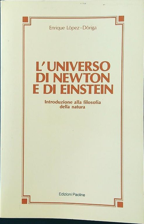 L'universo di Newton e di Einstein. Introduzione alla filosofia della natura