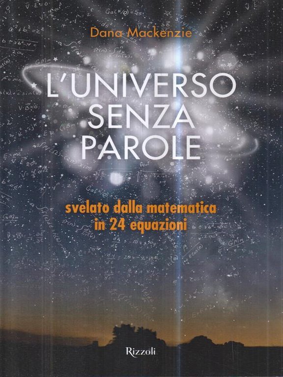 L' universo senza parole svelato dalla matematica in 24 equazioni