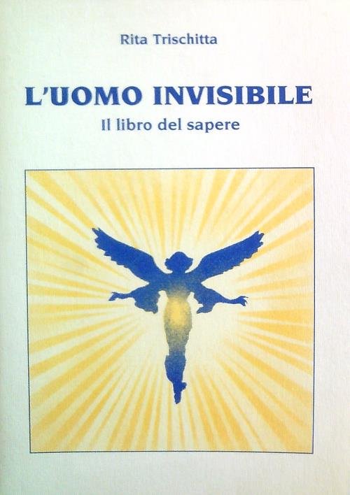 L'uomo invisibile. Il libro del sapere