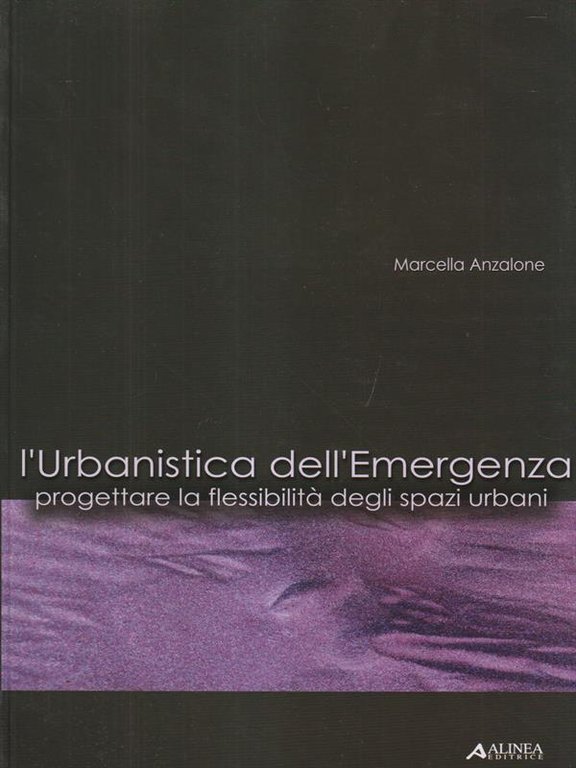 L' urbanistica dell'emergenza. Progettare la flessibilità degli spazi urbani