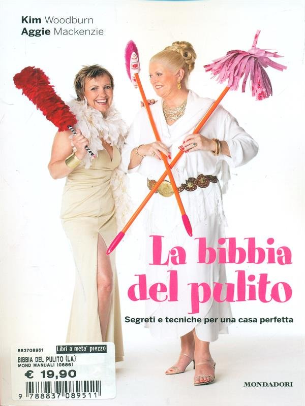 La bibbia del pulito. Segreti e tecniche per una casa …