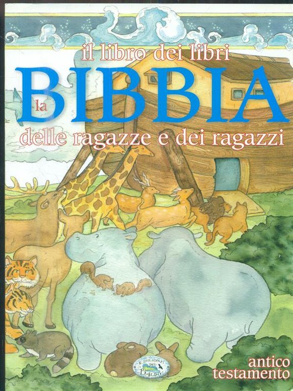 La Bibbia delle ragazze e dei ragazzi. Antico Testamento