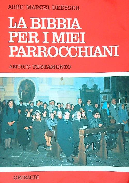 La Bibbia per i miei parrocchiani : Antico Testamento 