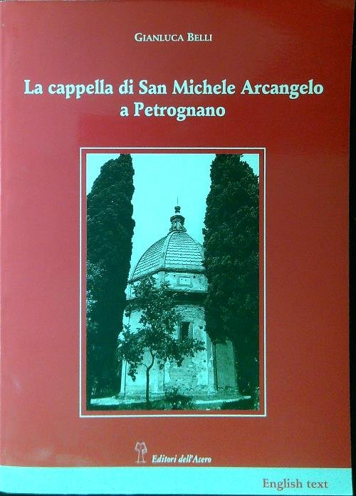 La cappella di San Michele Arcangelo a Petrognano