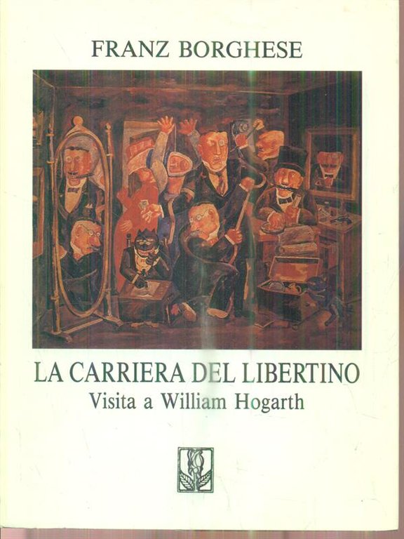 La carriera di un libertino. Visita a William Hogarth