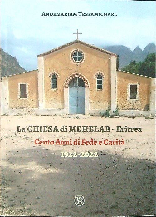 La chiesa di Mehelab - Eritrea Cento anni di fede e carita' 1922 - 2022