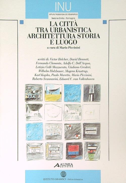 La citta' tra urbanistica, architettura, storia e luogo