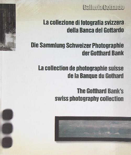 La collezione di fotografia svizzera della Banca del Gottardo