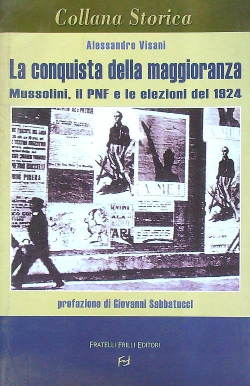 La conquista della maggioranza. Mussolini, il PNF e le elezioni …
