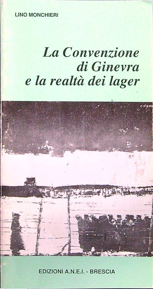 La convenzione di Ginevra e la realta' dei lager