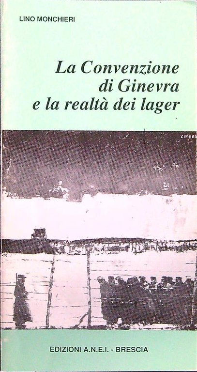 La convenzione di Ginevra e la realta' dei lager
