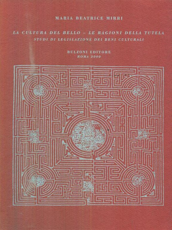 La cultura del bello. Le ragioni della tutela. Studi di …