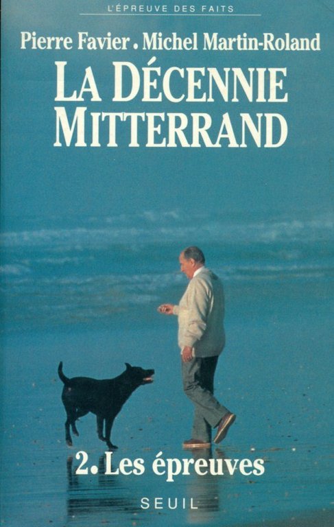 La decennie Mitterrand. Tome 2