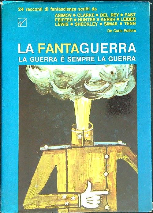La Fanta Guerra. La Guerra e' Sempre La Guerra