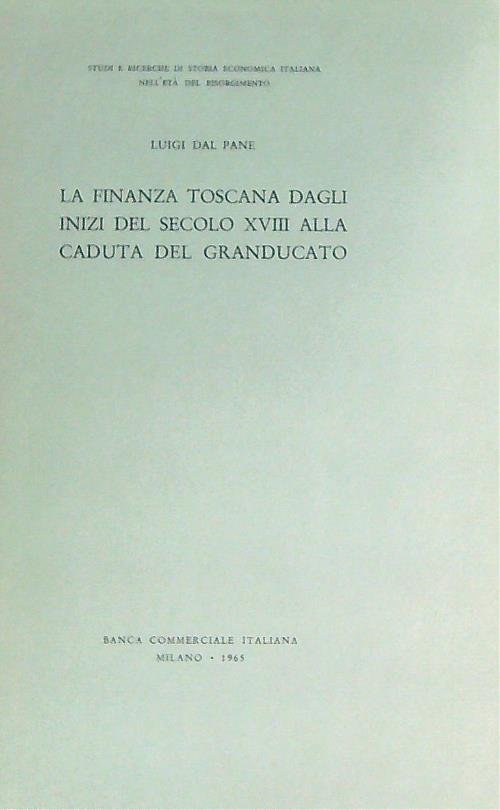 La finanza toscana dagli inizi del secolo XVIII alla caduta …