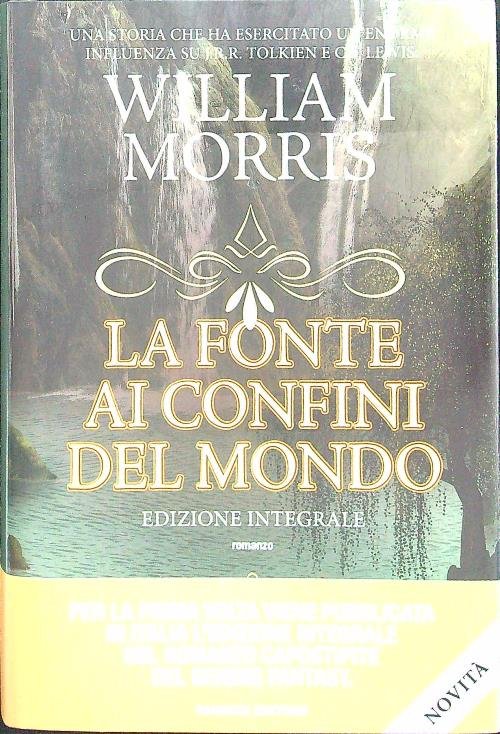 La fonte ai confini del mondo. Ediz. integrale