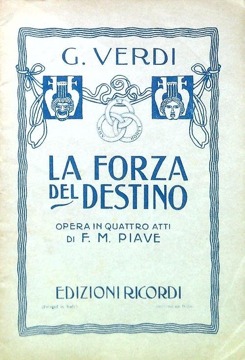 La forza del destino. Opera in quattro atti di F. …