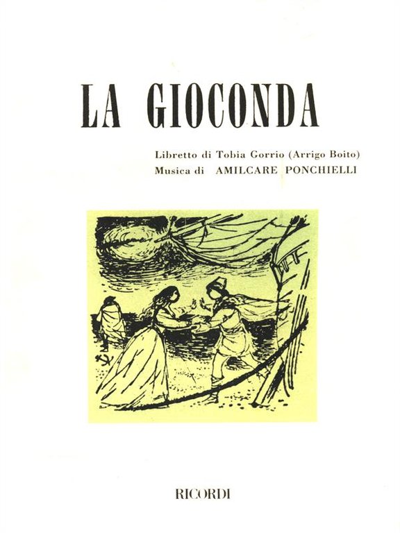 La gioconda. Dramma lirico in 4 atti. Musica di A. …