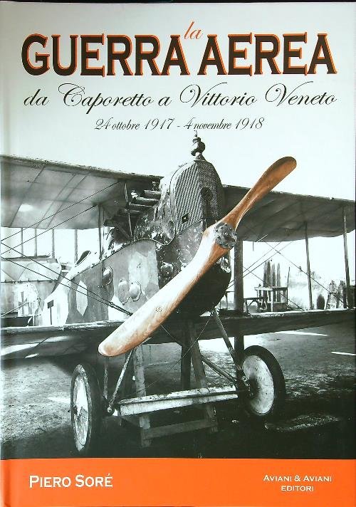 La guerra aerea da Caporetto a Vittorio Veneto. 24 ottobre …