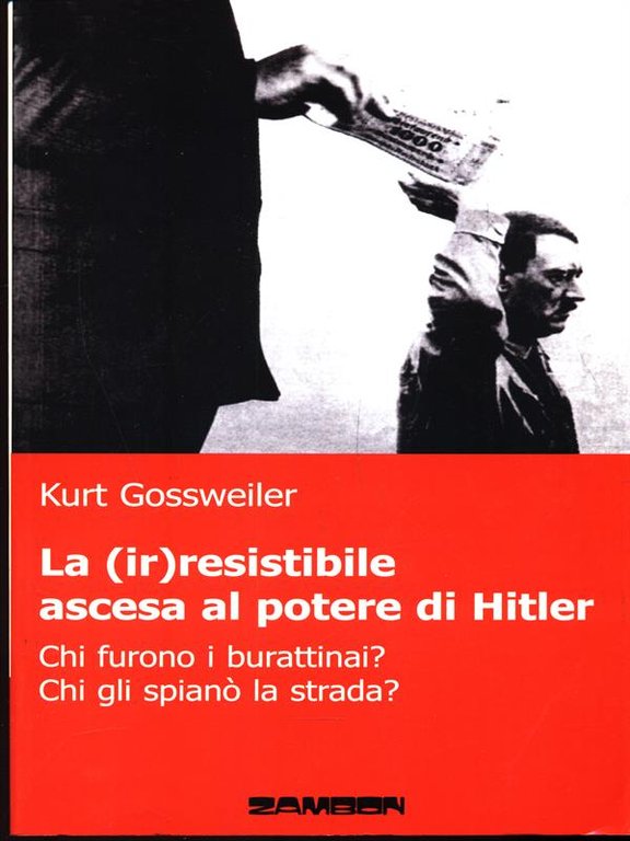La (ir)resistibile ascesa al potere di Hitler