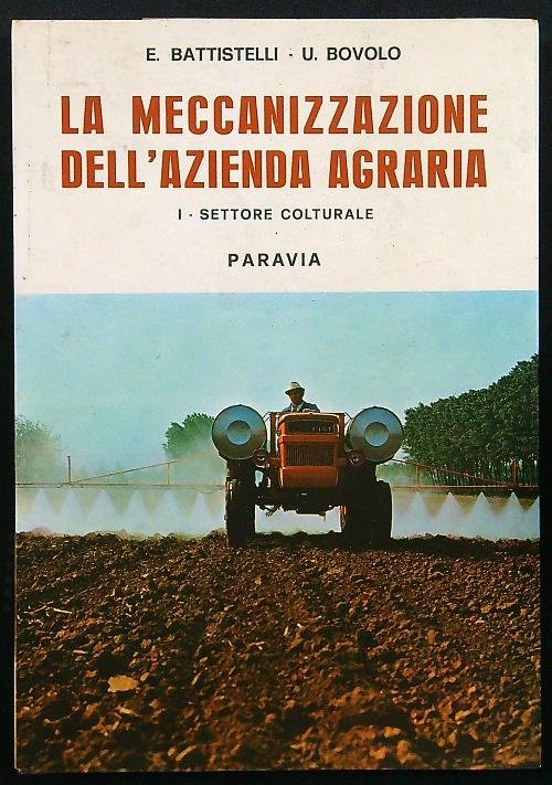 La meccanizzazione dell'azienda agraria - I