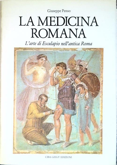 La Medicina Romana. L'arte di Esculapio nell'antica Roma
